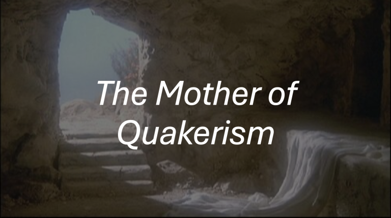 The Mother of Quakerism